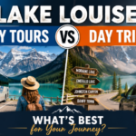 Lake Louise Day Tours vs Day Trips: What’s Best for Your Journey?