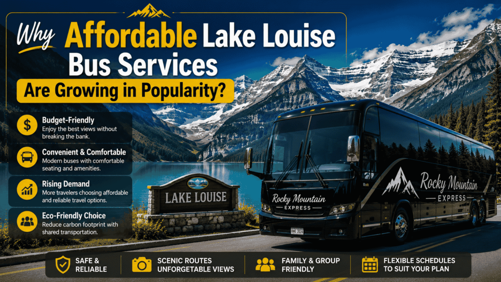 Why Affordable Lake Louise Bus Services Are Growing in Popularity?