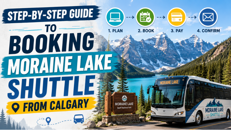 Step-by-Step Guide to Booking Moraine Lake Shuttle from Calgary