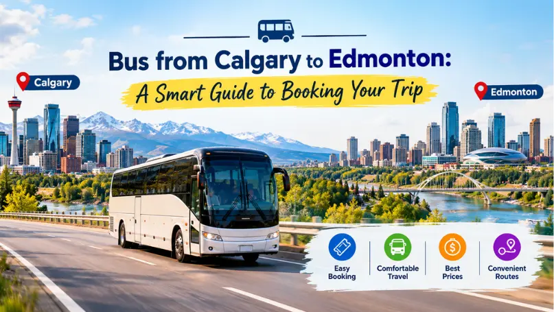 Bus from Calgary to Edmonton: A Smart Guide to Booking Your Trip